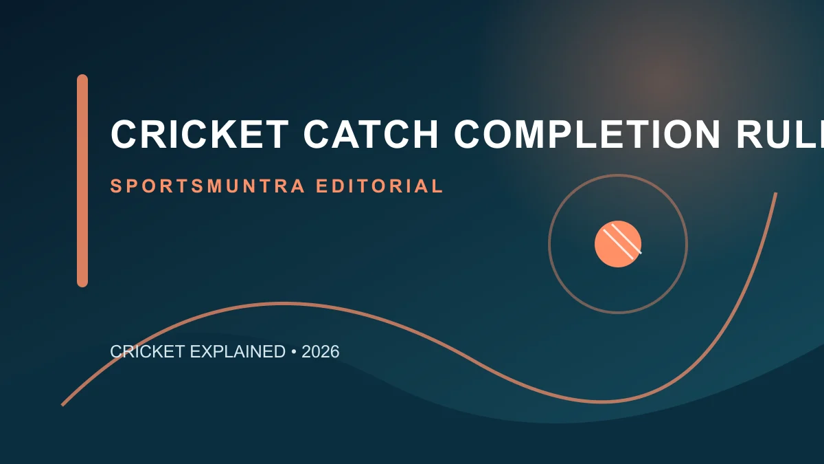 Original editorial illustration for Cricket Catch Completion Rules: control and ground contact