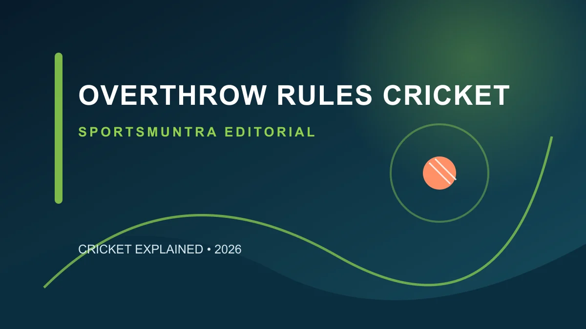 Original SportsMuntra illustration for Overthrow Rules in Cricket: How Extra Runs Are Counted