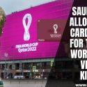 Saudi Arabia allows Hayya Card holders for the Qatar world cup to visit the kingdom